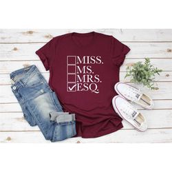 Miss Mme Esq tee, Esquire shirt, lawyer shirt, cool lawyer shirt, law student, end of studies in law, law school gift, g