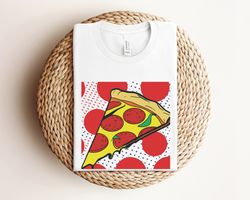 Pizza Slice Shirt, Pizza Party Shirt, Pizza Lover Gift, Pizzeria Shirt, Pizza Slice For Foodie, Pizza Slices, Pizza Shir
