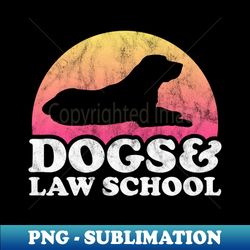 Dogs and Law School Gift - Signature Sublimation PNG File - Boost Your Success with this Inspirational PNG Download