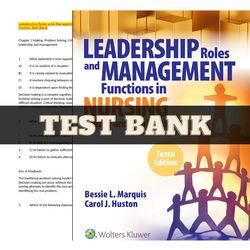 Test Bank Leadership Roles and Management Functions in Nursing: Theory and Application, 10th Edition by Bessie L. Marqui