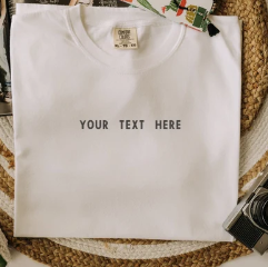 Custom embroidered T-Shirt Custom text T Shirt Customize Tee Personalized Gift for him Custom Text Shirt Custom slogan