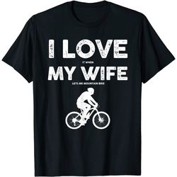 Funny Mountain Bike Design For Men Dad Biking Husband Quote T-Shirt