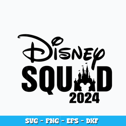 Quotes svg, Disney Squad 2024 svg, mickey svg, cartoon svg, logo design svg, logo shirt svg, Instant download.