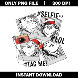 selfie png, Dr seuss selfie and tag me png, disney vacation png, logo design png, digital file png, Instant download.
