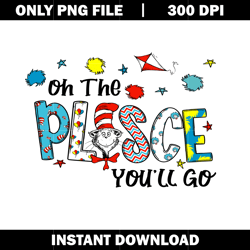 Quotes png, oh the plasce you'll go png, Dr Seuss png, logo design png, digital file png, Instant download.