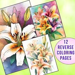 12 Lily Reverse Coloring Pages | Paint Your Own Lily Garden