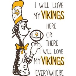 I Will Love My Vikings Here Or There, I Will Love My Vikings Everywhere Svg, Dr Seuss Svg, Sport Svg, Digital download