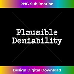 Law Student Law School Gift Package Plausible Deniability - Vibrant Sublimation Digital Download - Reimagine Your Sublimation Pieces