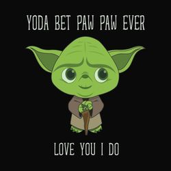 Yoda Best Paw Paw Love You I Do, Happy Father's Day SVG