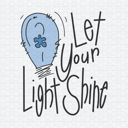 Let Your Light Shine Blue Autism SVG