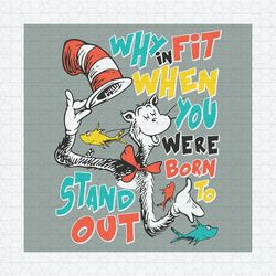 Why In Fit When You Were Born Funny Cat In The Hat SVG