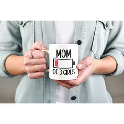 Mom of 3 Girls Mug, Funny Girl Mom Gifts, Three Girls Coffee Cup, Girl Mommy, Mother's Day Mug, Low Battery Mom, Three D