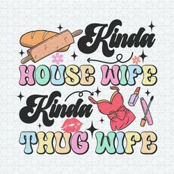 Kinda House Wife Kinda Thug Wife SVG