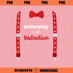Mommy Is My Valentine T Heart Mom Suspenders Bow Tie PNG Download