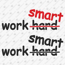 Work Smart Not Hard Motivational Hustler Quote T-shirt Design SVG Cut File