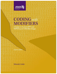 Coding With Modifiers: A Guide to Correct CPT & HCPCS Modifier Usage 5th Edition