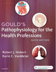Goulds Pathophysiology for the Health Professions 6th (Karin vanmeter Robert J hubert)