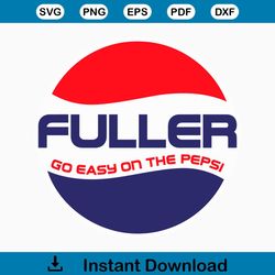 Retro Fuller Go Easy On The Pepsi SVG