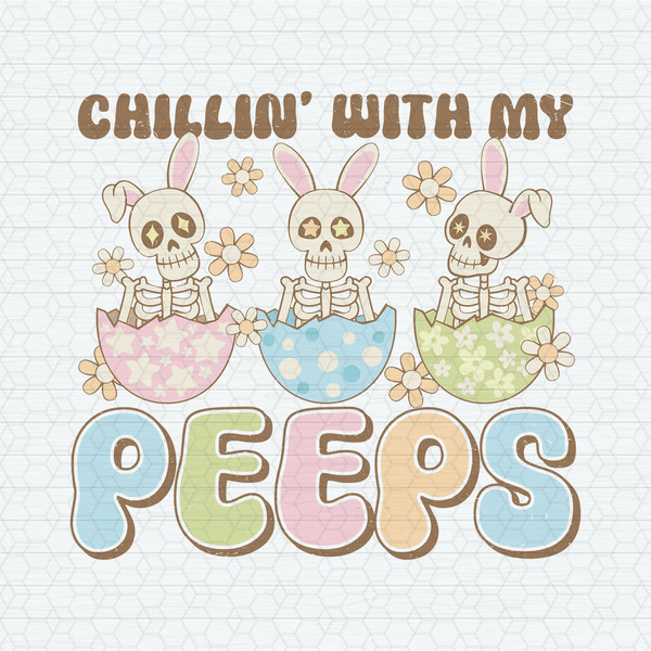 ChampionSVG-2302241008-chillin-with-my-peeps-skeleton-easter-eggs-svg-2302241008png.jpeg