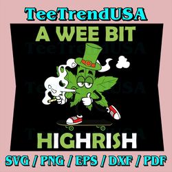 A Wee Bit Highrish Funny 420 Weed Marijuana St Patricks Day Svg, Funny St Patty, Shamrock, St Patrick Day Svg
