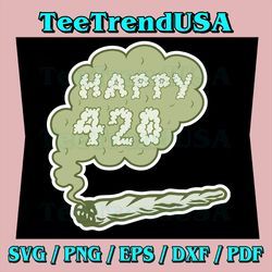 Happy 420 Cannabis Svg, Weed Marijuana Smoking Joint Svg, Weed Smoker Svg, Weed Svg, Weed quotes Svg, Weed Leaf Svg