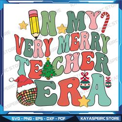 In MY Very Merry Teacher Era Svg,Teacher Christmas Tree Svg,Teacher Era Svg, Xmas Teacher Life,Instant Download