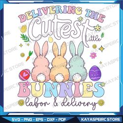 Delivering The Cutest Bunnies Easter Labor & Delivery Nurse Png,Labor And Delivery Shirt Png, Cute Bunny Easter Png