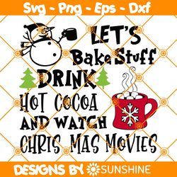 Snow Let is Bake Stuff SVG, Christmas Movies SVG, Christmas Drink SVG, Love Christmas SVG, File for Cricut