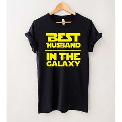 Best Husband In The Galaxy T-Shirt, Husband Gifts, Funny Husband Shirt, Dad Shirt, Fathers Day Shirt, Gift For Him