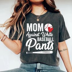 Moms Against White Baseball Pants Tee Funny Baseball Mothers Shirt, Baseball Mom, Baseball Season, Gameday Sports Mama T