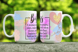 Boss A Woman Who Prays -15oz Mug Sublimation Wrap -Daily Reminders Mug Wrap -Motivational Mug Wrap -2-PNG Files