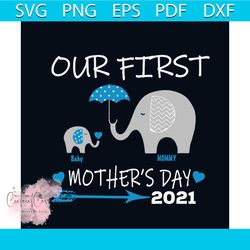 Our First Mothers Day 2021 Svg, Mothers Day Svg, Mom Svg, Mommy Svg, Mother Svg, Mom Gift Svg, Happy Mothers Day Svg, Mo