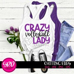 volleyball svg, volleyball mom svg, svg cut file, crazy volleyball lady, volleyball girl, volleyball shirt, cameo, cricu