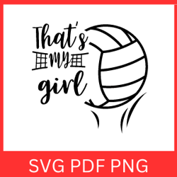 that's my girl volleyball svg | volleyball svg | girl volleyball player svg | svg files for cricut | silhouette