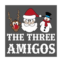 The Three Amigos Svg, Christmas Svg, Xmas Svg, Merry Christmas, Christmas Gift, Three Amigos, Amigo Svg, Christmas Amigo