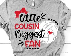 little cousin biggest fan svg, volleyball sister, volleyball svg, girl volleyball shirt, volleyball cousin svg for cricu