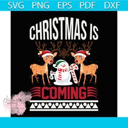 Christmas Is Coming Svg, Christmas Svg, Reindeer Svg, Candy Cane svg