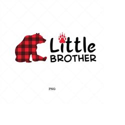 Little Brother PNG, Buffalo Plaid, Baby Boy Gift, Baby Shower Gift, New Baby Gift, Baby Brother Bear, Png Files For Subl