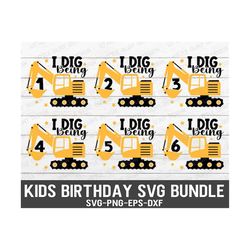 I Dig Being Birthday SVG, Kids Birthday Svg, Excavator Svg, Birthday Boys Svg, Baby Boy Gift, Kids Birthday Shirt, Svg F