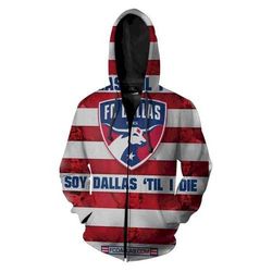 Fc Dallas Mls Team Logo Soy Dallas Til I Die Hoodie Jacket Full 3D Zip Hoodie N98
