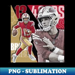 Brock Purdy Football Paper Poster 49ers 7 - Special Edition Sublimation PNG File - Fashionable and Fearless