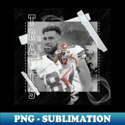 Travis Kelce Football Paper Poster Chiefs 3 - Modern Sublimation PNG File - Enhance Your Apparel with Stunning Detail
