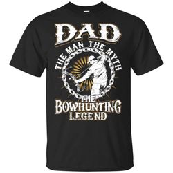 Dad The Man The Myth Bowhunting Legend T Shirt &8211 Moano Store