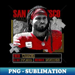 Fred Warner Football Paper Poster 49ers 10 - PNG Transparent Sublimation File - Enhance Your Apparel with Stunning Detail