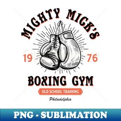 Mighty Micks Boxing Gym - Sublimation-Ready PNG File - Boost Your Success with this Inspirational PNG Download