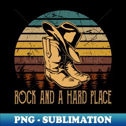 Rock And A Hard Place Cowboy Boots And Hat Country Music - Special Edition Sublimation PNG File - Unleash Your Inner Rebellion