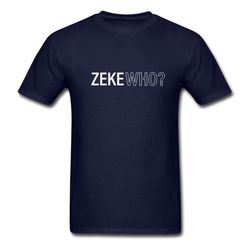 Dallas Cowboys Zeke Who Shirt 2 Side | Men&8217s T-Shirt