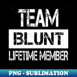Blunt Name Team Blunt Lifetime Member - PNG Sublimation Digital Download - Spice Up Your Sublimation Projects