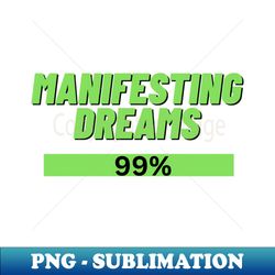 Manifesting Dreams 100 - Creative Sublimation PNG Download - Bring Your Designs to Life