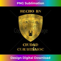 Hecho En Ciudad Cuauhtemoc Camisa Mexico Mexican Gifts - Deluxe PNG Sublimation Download - Rapidly Innovate Your Artistic Vision